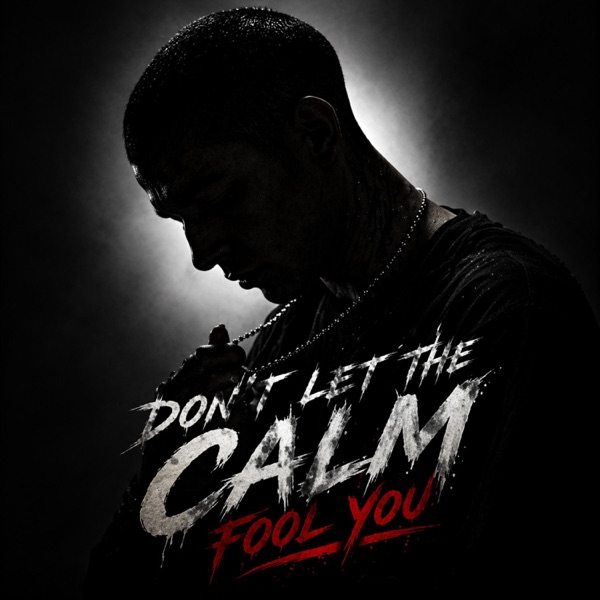 Don’t Let The Calm Fool You